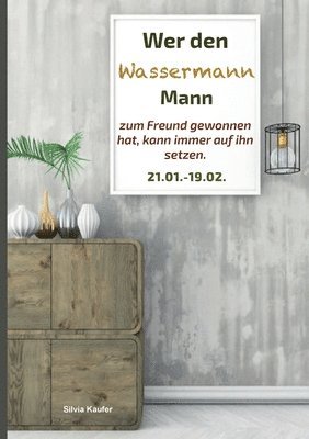 Silvia Kaufer - Wer den Wassermann Mann zum Freund gewonnen hat, kann immer auf ihn setzen, Häftad