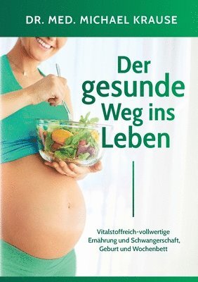 Med Michael Krause, Dr. med Michael Krause, Michael Krause - gesunde Weg ins Leben, Häftad