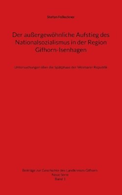 bokomslag Der auergewhnliche Aufstieg des Nationalsozialismus in der Region Gifhorn-Isenhagen