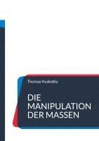 Thomas Huskobla, Nachdruck Ug - Die Manipulation der Massen, Häftad