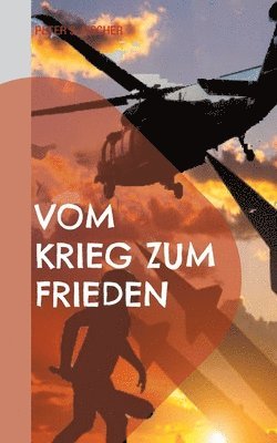 Peter S Fischer, Peter S. Fischer - Vom Krieg zum Frieden, Häftad