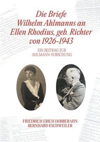 bokomslag Die Briefe Wilhelm Ahlmanns an Ellen Rhodius, geb. Richter, von 1926-1943