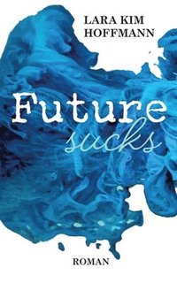 bokomslag Future sucks