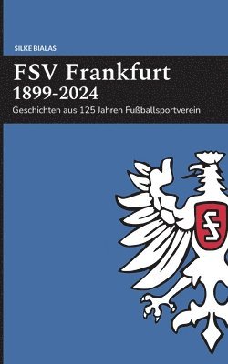 bokomslag FSV Frankfurt 1899-2024