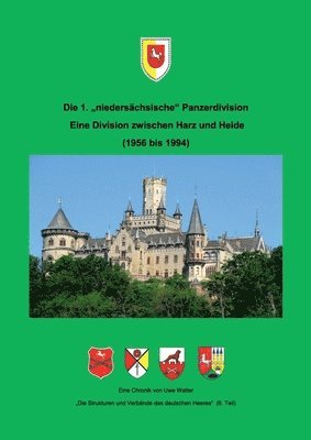 Die 1. &quot;niederschsische&quot; Panzerdivision - Ein Division zwischen Harz und Heide 1