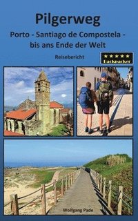 bokomslag Pilgerweg Porto Santiago de Compostela bis ans Ende der Welt