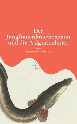 Der Jungfrauenknochenzaun und die Aalgrtenleiter 1