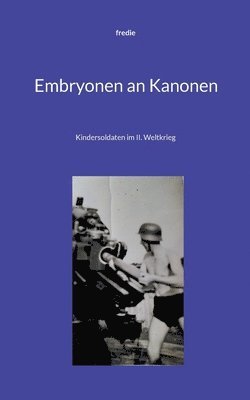 bokomslag Embryonen an Kanonen