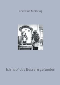 bokomslag Ich hab¿ das Bessere gefunden