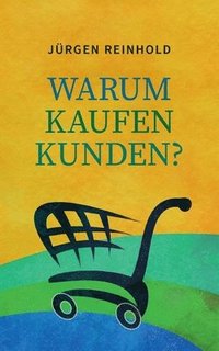 bokomslag Warum kaufen Kunden