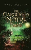 bokomslag Die Gargoyles von Notre Dame 3