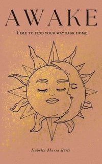 bokomslag AWAKE - time to find your way back home