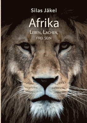 Afrika- Leben, Lachen, Frei sein 1