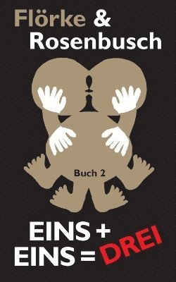 Lutz Flörke, Vera Rosenbusch - Eins + eins = drei, Häftad