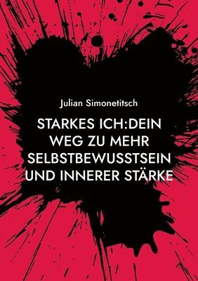 bokomslag Starkes ich Dein Weg zu mehr Selbstbewusstsein und innerer Stärke