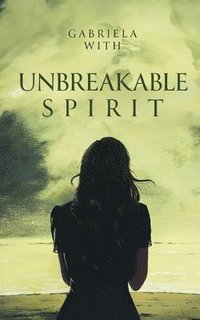 bokomslag Unbreakable Spirit