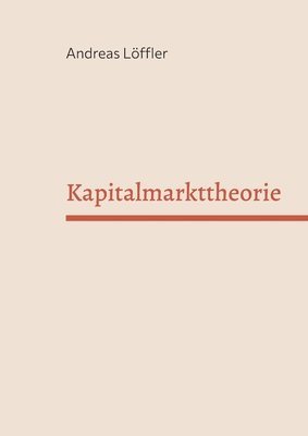 Andreas Löffler - Kapitalmarkttheorie, Häftad