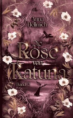 bokomslag Die Rose von Katuna: Der Steinkönig Band 2