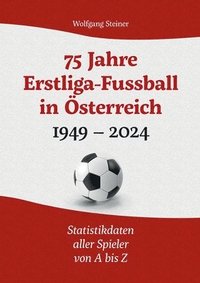 bokomslag 75 Jahre Erstligafussball in sterreich 1949 - 2024