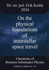 bokomslag On the physical foundations of interstellar space travel