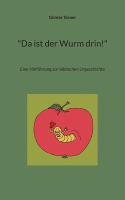 "Da ist der Wurm drin!"