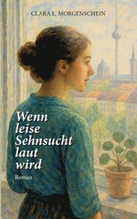 bokomslag Wenn leise Sehnsucht laut wird