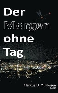 bokomslag Der Morgen ohne Tag