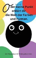 O der kleine Punkt erklärt Dir die Welt der Farben und Formen 1