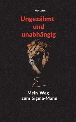 Nick Olsen - Ungezähmt und unabhängig, Häftad