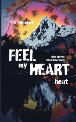 Feel my heart beat: Idaho Springs Police Department 1