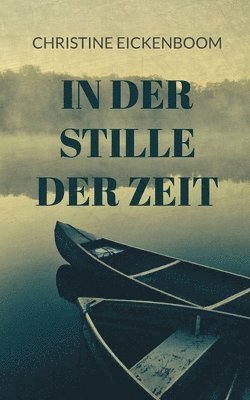 Christine Eickenboom - In der Stille der Zeit, Häftad