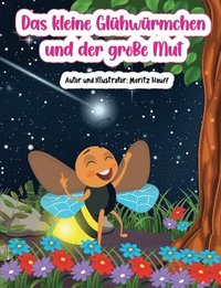 bokomslag kleine Glühwürmchen und der grosse Mut