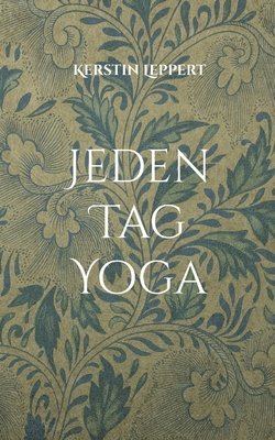 Kerstin Leppert - Jeden Tag Yoga, Häftad