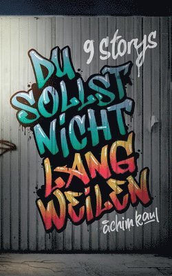 Du sollst nicht langweilen 1