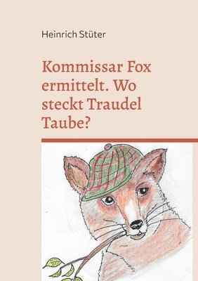 Kommissar Fox ermittelt. Wo steckt Traudel Taube? 1