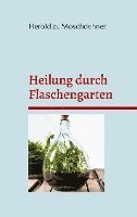 Heilung durch Flaschengarten 1