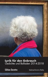 bokomslag Lyrik für den Gebrauch: Gedichte und Balladen (2014-2018)