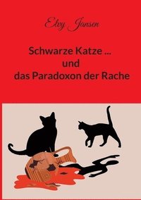 bokomslag Schwarze Katze...und das Paradoxon der Rache