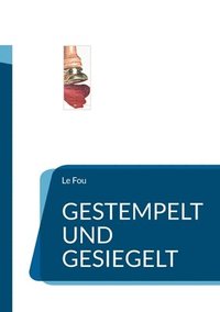 bokomslag Gestempelt und gesiegelt