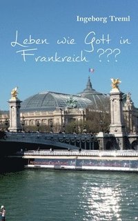 bokomslag Leben wie Gott in Frankreich