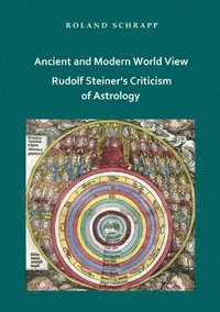 bokomslag Ancient and Modern World View - Rudolf Steiner's Criticism of Astrology