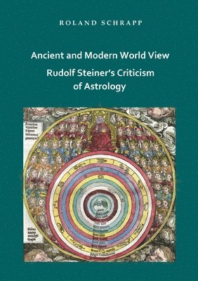 Ancient and Modern World View - Rudolf Steiner's Criticism of Astrology 1