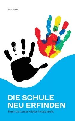 Peter Sutter - Schule neu erfinden, Häftad