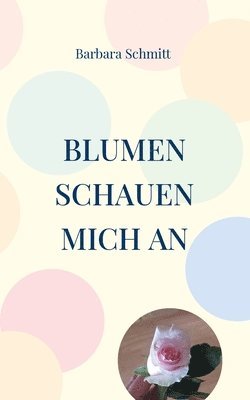 bokomslag Blumen schauen mich an