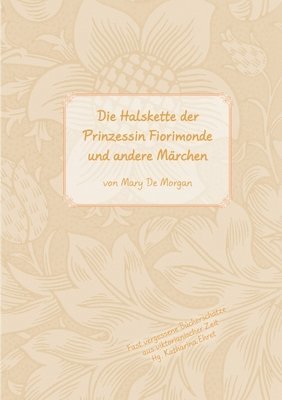 Mary De Morgan, Katharina Ehret - Halskette der Prinzessin Fiorimonde, Häftad