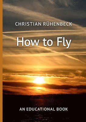 Christian Rühenbeck - How to Fly, Häftad
