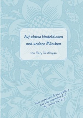 Mary De Morgan, Katharina Ehret - Auf dem Nadelkissen und andere Märchen, Häftad