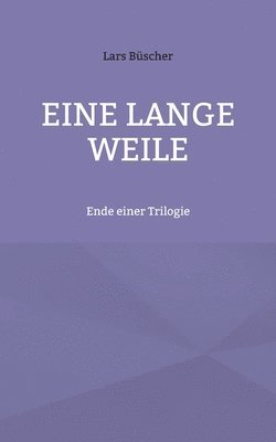 Lars Büscher - Eine lange Weile, Häftad