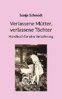 Verlassene Mütter, verlassene Töchter 1