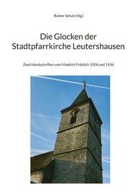 bokomslag Die Glocken der Stadtpfarrkirche Leutershausen